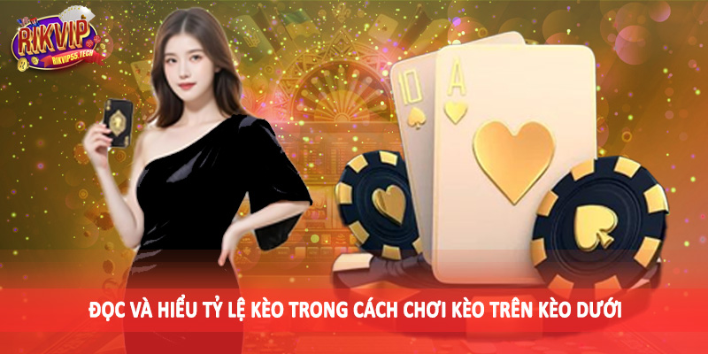 Cách Chơi Kèo Trên Kèo Dưới - Phương Pháp Cá Độ Khéo Léo 2025 4 Đọc và hiểu tỷ lệ kèo trong cách chơi kèo trên kèo dưới